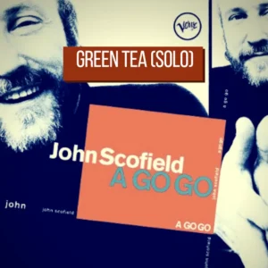 Green Tea - John Scofield